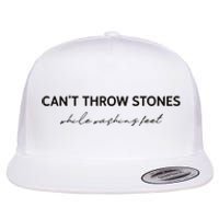 Cant Throw Stones While Washing Feet Flat Bill Trucker Hat