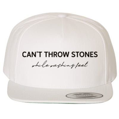 Cant Throw Stones While Washing Feet Wool Snapback Cap