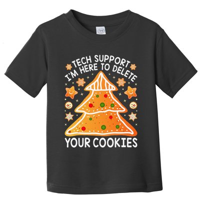 Christmas Tech Support Here To Delete Cookies Xmas Toddler T-Shirt