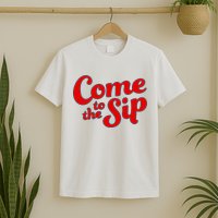 Come To The Sip Red T-Shirt