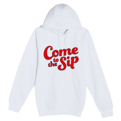 Come To The Sip Red Premium Pullover Hoodie