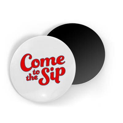 Come To The Sip Red Magnet