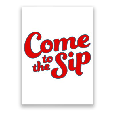 Come To The Sip Red Poster
