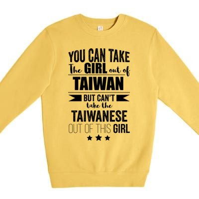 Can Take The Out Of Taiwan Pride Taiwanese Proud Funny Gift Premium Crewneck Sweatshirt