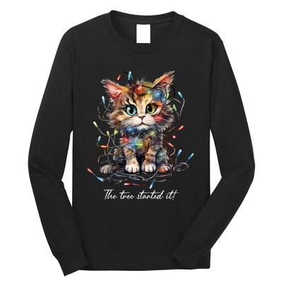 Christmas The Tree Started It! Funny Xmas Cat In Holiday Lig Long Sleeve Shirt