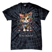 Christmas The Tree Started It! Funny Xmas Cat In Holiday Lig Tie-Dye T-Shirt