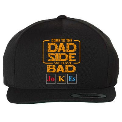 Come To The Dad Side We Have Bad Jokes Gift Wool Snapback Cap