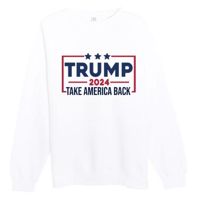 Cool Trump Take America Back 2024 Premium Crewneck Sweatshirt