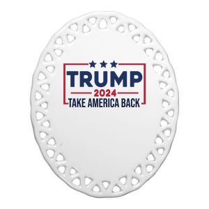 Cool Trump Take America Back 2024 Ceramic Oval Ornament