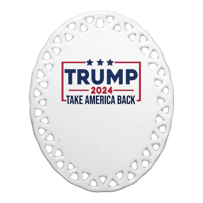 Cool Trump Take America Back 2024 Ceramic Oval Ornament