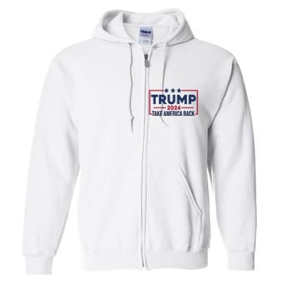 Cool Trump Take America Back 2024 Full Zip Hoodie