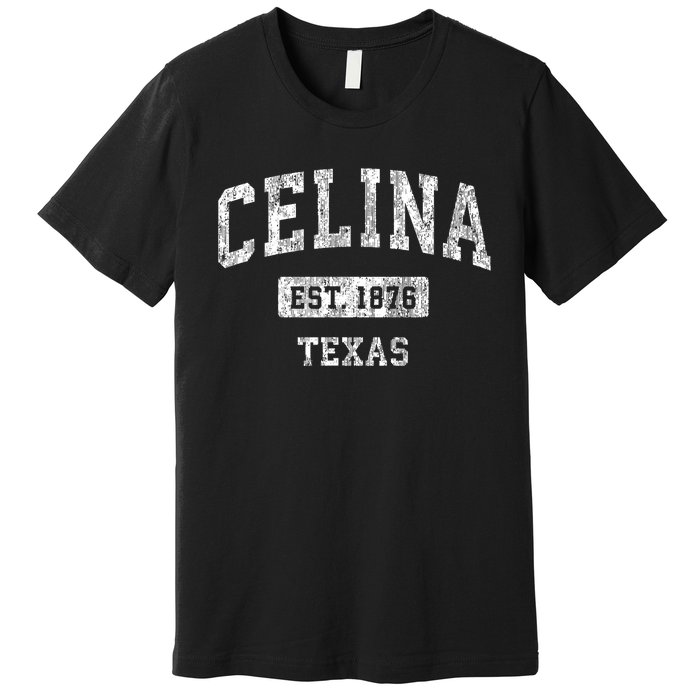 Celina Texas Tx Vintage Sports Established Premium T-Shirt