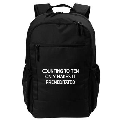 Counting To Ten Only Makes It Premeditated Daily Commute Backpack