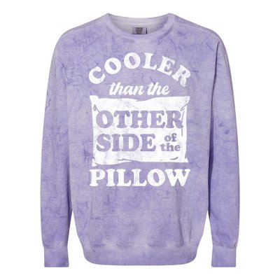 Cooler Than The Other Side Of The Pillow Colorblast Crewneck Sweatshirt