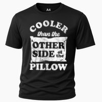 Cooler Than The Other Side Of The Pillow Performance Shirt