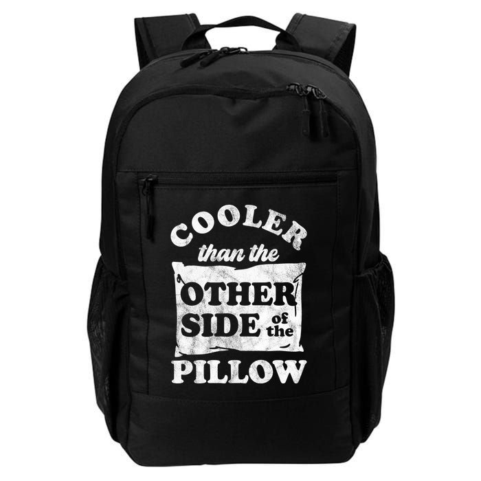 Cooler Than The Other Side Of The Pillow Backpack