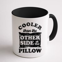 Cooler Than The Other Side Of The Pillow Mug