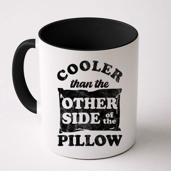 Cooler Than The Other Side Of The Pillow Mug