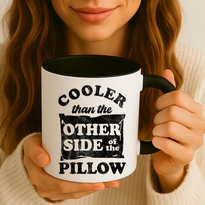Cooler Than The Other Side Of The Pillow Mug