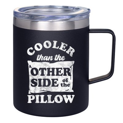 Cooler Than The Other Side Of The Pillow 12oz Stainless Steel Coffee Mug