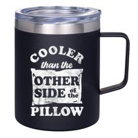 Cooler Than The Other Side Of The Pillow 12oz Stainless Steel Coffee Mug