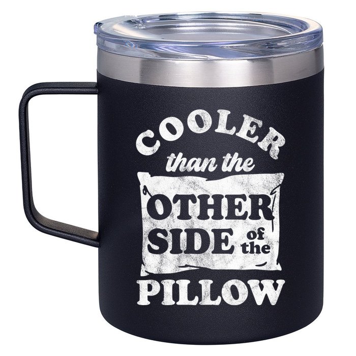 Cooler Than The Other Side Of The Pillow 12oz Stainless Steel Coffee Mug