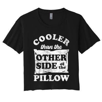 Cooler Than The Other Side Of The Pillow Crop Top