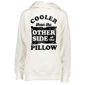 Cooler Than The Other Side Of The Pillow Womens Funnel Neck Pullover Hood