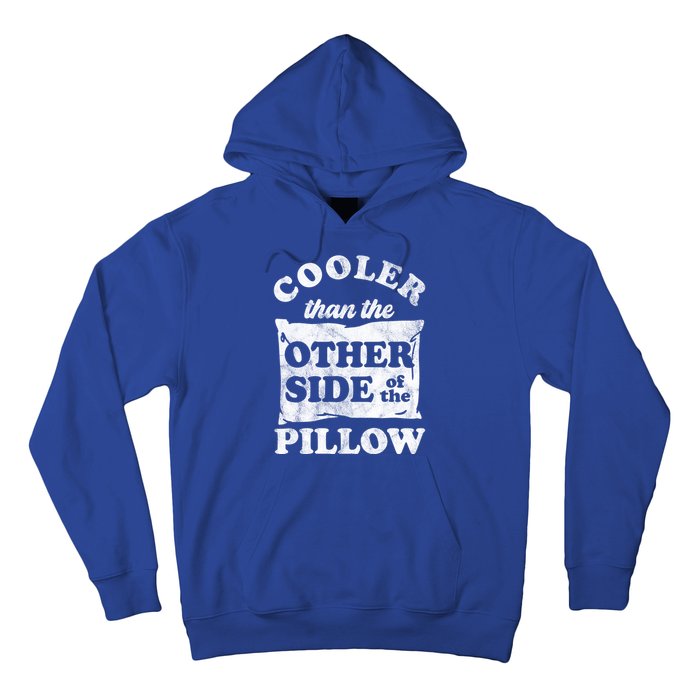 Cooler Than The Other Side Of The Pillow Hoodie