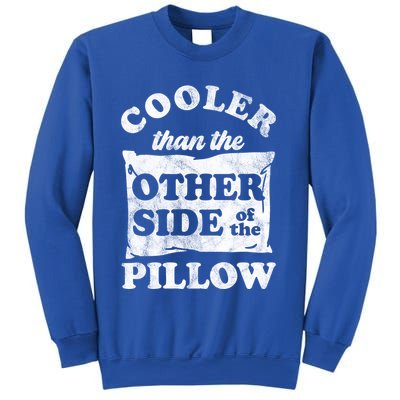 Cooler Than The Other Side Of The Pillow Sweatshirt