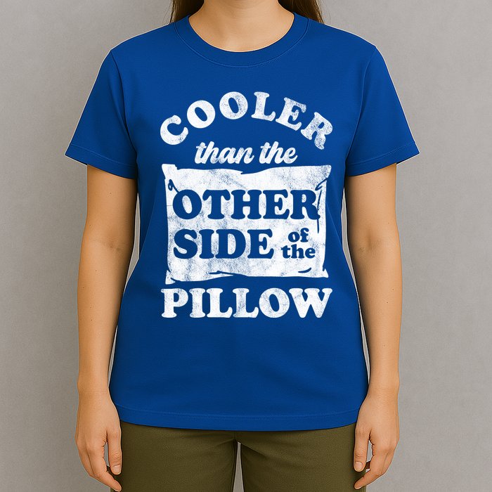 Cooler Than The Other Side Of The Pillow T-Shirt