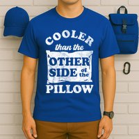 Cooler Than The Other Side Of The Pillow T-Shirt