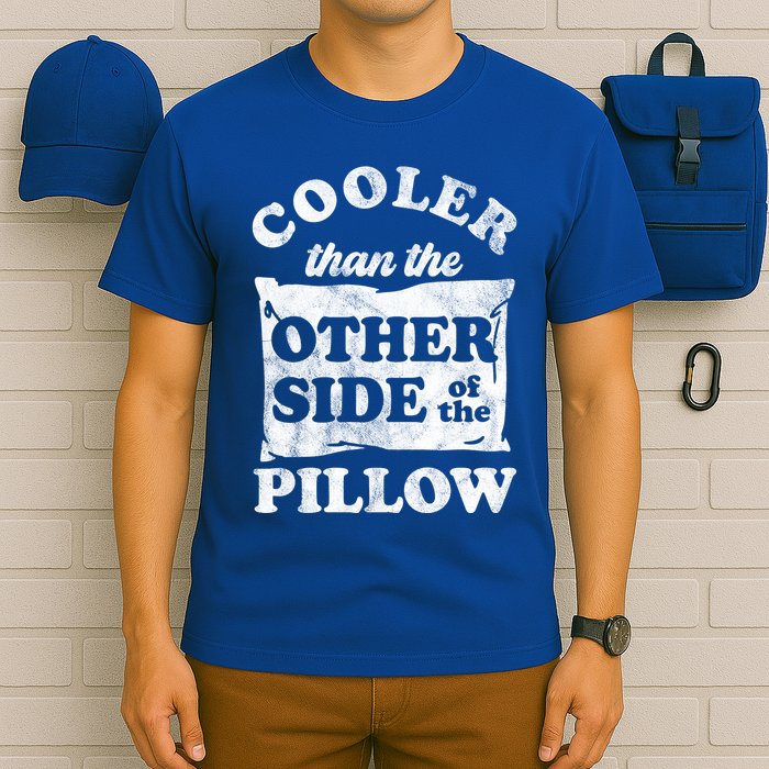 Cooler Than The Other Side Of The Pillow T-Shirt