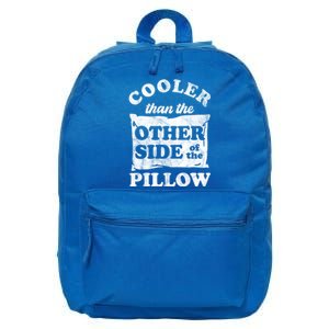 Cooler Than The Other Side Of The Pillow 16 in Basic Backpack