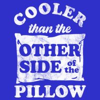 Cooler Than The Other Side Of The Pillow Bag