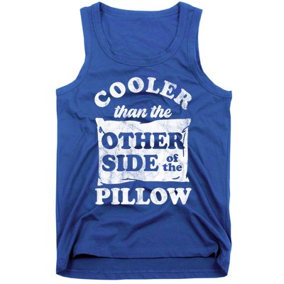Cooler Than The Other Side Of The Pillow Tank Top