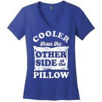 Cooler Than The Other Side Of The Pillow Women's V-Neck T-Shirt