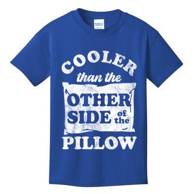 Cooler Than The Other Side Of The Pillow Kids T-Shirt