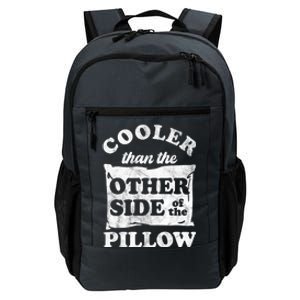 Cooler Than The Other Side Of The Pillow Daily Commute Backpack