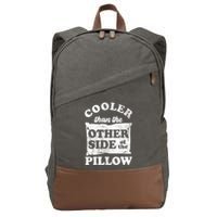Cooler Than The Other Side Of The Pillow Cotton Canvas Backpack