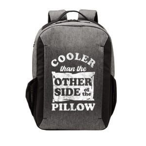 Cooler Than The Other Side Of The Pillow Vector Backpack