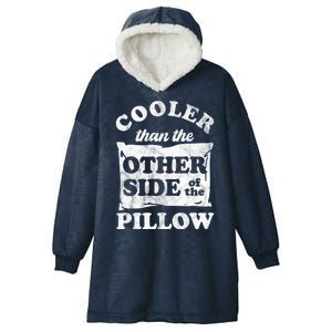 Cooler Than The Other Side Of The Pillow Hooded Wearable Blanket