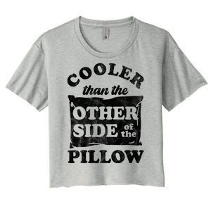 Cooler Than The Other Side Of The Pillow Women's Crop Top Tee