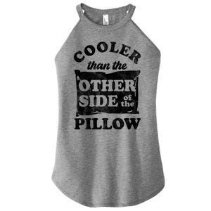 Cooler Than The Other Side Of The Pillow Women’s Perfect Tri Rocker Tank