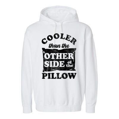 Cooler Than The Other Side Of The Pillow Garment-Dyed Fleece Hoodie