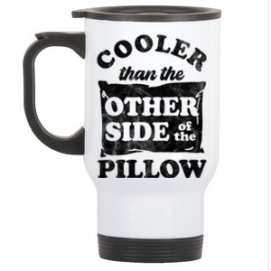 Cooler Than The Other Side Of The Pillow Stainless Steel Travel Mug