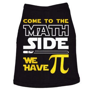 Come To The Math Side We Have Pi Math Pi Day Teacher Doggie Tank