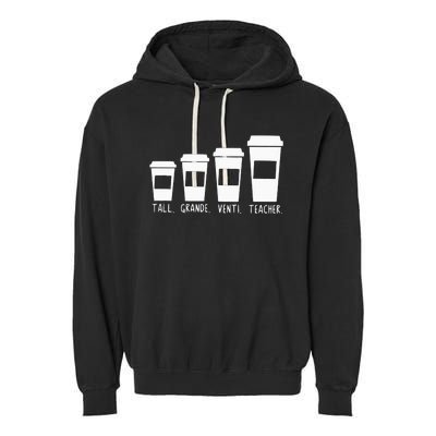 Coffee Themed Teacher Tall Grande Venti Teacher Back School Garment-Dyed Fleece Hoodie