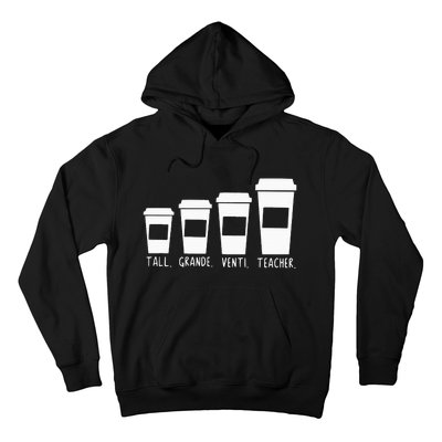 Coffee Themed Teacher Tall Grande Venti Teacher Back School Hoodie