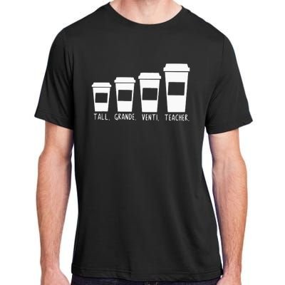 Coffee Themed Teacher Tall Grande Venti Teacher Back School Adult ChromaSoft Performance T-Shirt